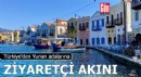Türkiye'den Yunan adalarına ziyaretçi akını