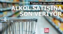 Türkiye’nin dev market zinciri içki satışına son veriyor