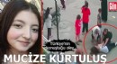 Türkiye'nin konuştuğu olay: Ecrin'in mucize kurtuluşu