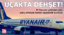 Uçakta dehşet: Pencere yerinden çıktı