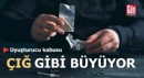 Uyuşturucu kabusu çığ gibi büyüyor