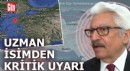 Uzman isim, 6 ilçeye dikkat çekerek uyardı
