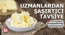 Uzmanlardan şaşırtıcı tavsiye! Tereyağını buzdolabında saklamayın