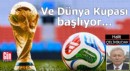 Ve Dünya Kupası başlıyor...