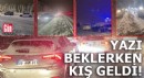 Yazı beklerken kış geldi: Yüzlerce araba mahsur kaldı