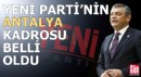 Yeni Parti’nin Antalya kadrosu belli oldu