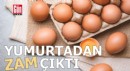 Yumurta fiyatlarında yeni artış dalgası