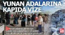 Yunan adalarına kapıda vizeyi nasıl alırım?