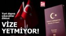 Yurt dışına çıkacaklar dikkat! Vize yetmiyor