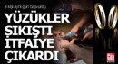 Yüzükler parmağa sıkıştı itfaiye yardıma koştu