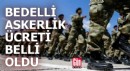 Zam oranı belli oldu: Bedelli askerlik ücreti ne kadar oldu?