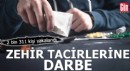Zehir tacirlerine darbe