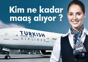 THY'de kim ne kadar maaş alıyor?