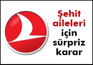 Şehit aileleri için sürpriz karar