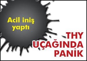 THY uçağında bomba paniği