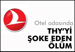 THY yi şoke eden ölüm