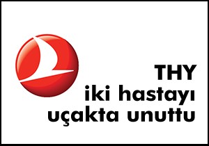 THY hastaları uçakta unuttuı