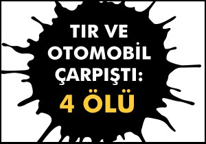 TIR otobüsle çarpıştı: 4 ölü
