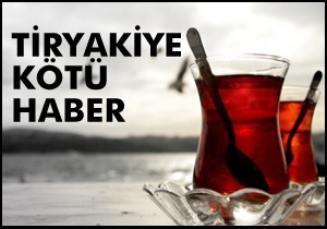 Çay tiryakilerine kötü haber