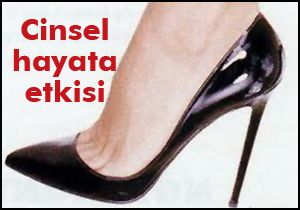 Topuklu ayakkabının cinsel hayata etkisi
