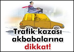 Trafik kazası akbabalarına dikkat!