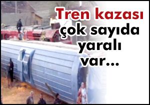 Tren kazası çok sayıda yaralı var