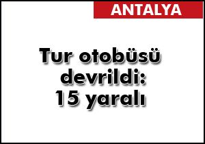 Tur otobüsü devrildi:15 yaralı