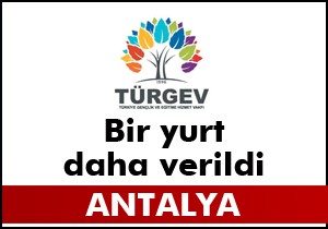 Antalya'dan TÜRGEV'e bir yurt daha