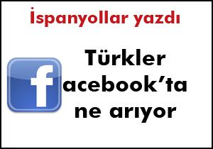 Türklerin Facebook'ta ne aradığını yazdılar