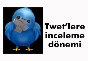 Tweet lere inceleme dönemi