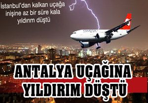 Antalya uçağına yıldırım düştü