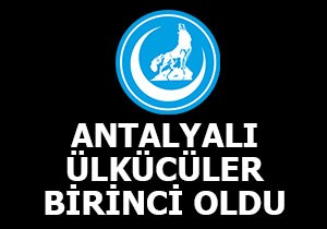 Antalyalı ülkücüler birinci oldu