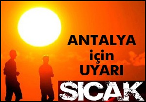 Sıcak havaya dikkat