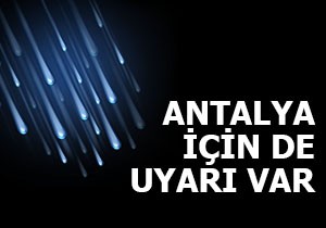 Antalya için de yağmur uyarısı var