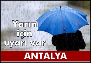 Antalya için yağmur uyarısı