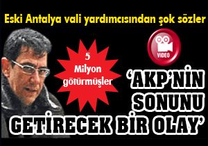 'AKP'nin sonunu getirecek olay'