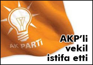 AKP'li Ahmet Öksüzkaya istifa etti
