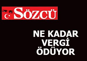 Sözcü ne kadar vergi ödüyor?