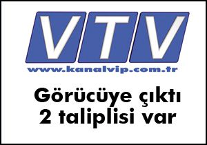 VTV görücüye çıktı, 2 taliplisi var