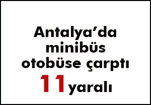 Antalya'da kaza; 11 yaralı