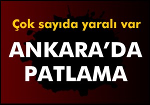 Ankara da patlama; 30 ölü