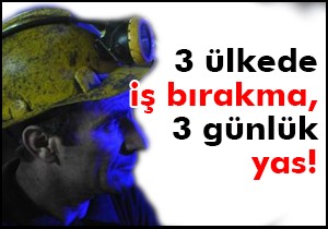 3 ülkede iş bırakma, 3 günlük yas!