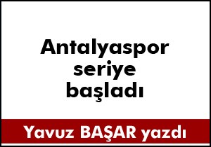 Antalyaspor seriye başladı