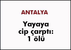 Antalya'da kaza: 1 ölü