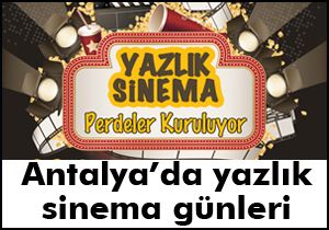 Antalya’da yazlık sinema günleri