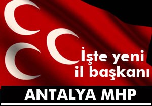MHP Antalya İl Başkanı Kaya oldu