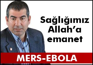 Sapan: Sağlığımız da Allah'a emanet