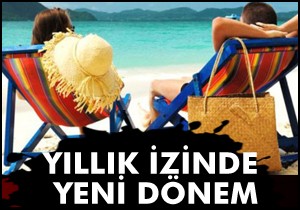 Yıllık izinde yeni dönem