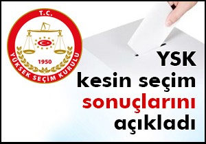 YSK kesin seçim sonuçlarını açıkladı