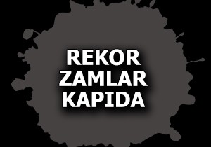 Rekor zamlar kapıda